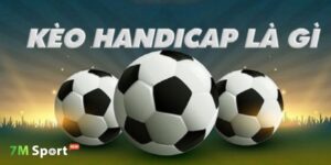 Kèo Handicap - Xương sống của cá cược bóng đá hiện đại 7m 3 Kèo Handicap được sử dụng rất phổ biến trong cá cược bóng đá
